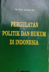 Pergulatan politik dan hukum di indonesia