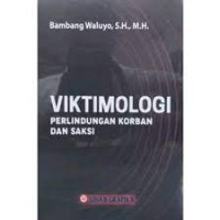 Viktimologi : perlindungan korban dan saksi