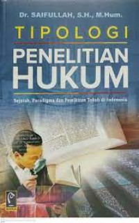 Tipologi penelitian hukum : sejarah, paradigma dan pemikiran tokoh di Indonesia