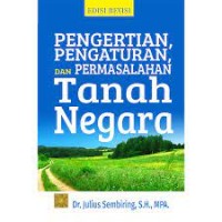 Pengertian, pengaturan, dan permasalahan tanah negara