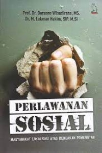 Perlawanan sosial : masyarakat lokalisasi atas kebijakan pemerintah