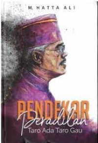 Pendekar peradilan taro ada taro gau : M. Hatta Ali