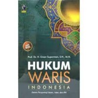 Hukum waris Indonesia : dalam perspektif islam, adat, dan bw