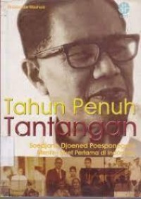 Tahun Penuh Tantangan : Soedjono Djoened Poesponegoro Menteri Riset Pertama di Indonesia