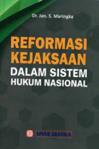 Reformasi kejaksaan dalam sistem hukum nasional