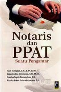 Notaris dan PPAT : suatu pengantar