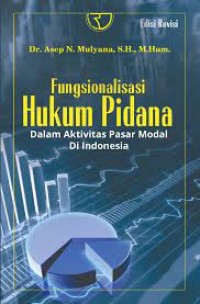 Fungsionalisasi hukum pidana dalam aktivitas pasar modal di Indonesia