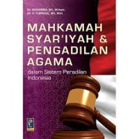 Mahkamah syar'iyah dan pengadilan agama dalam sistem peradilan Indonesia