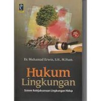 Hukum lingkungan : sistem kebijaksanaan lingkungan hidup