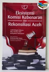 Eksistensi komisi kebenaran dan rekonsiliasi Aceh