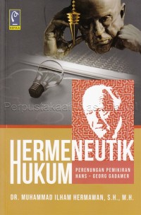 Hermeneutik hukum : perenungan pemikiran Hans-Georg Gadamer