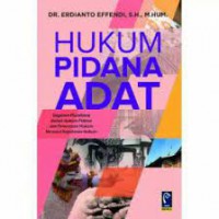 Hukum pidana adat : gagasan pluralisme dalam hukum pidana dan penerapan hukum menurut keyakinan hukum
