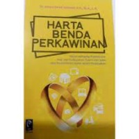 Harta benda perkawinan : kajian terhadap kesetaraan hak dan kedudukan suami dan istri atas kepemilikan harta dalam perkawainan