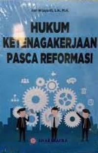 Hukum ketenagakerjaan pasca reformasi