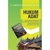 Hukum adat : hak menguasai negara atas sumber daya alam kehutanan dan perlindungan terhadap masyarakat hukum adat