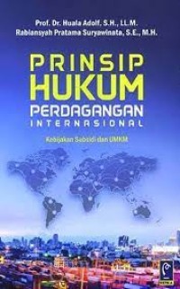 Prinsip hukum perdagangan internasional : kebijakan subsidi dan UMKM