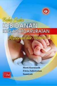 Buku saku kebidanan kegawatdaruratan : maternal dan neonatal