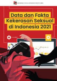 Data dan Fakta Kekerasan Seksual di Indonesia 2021