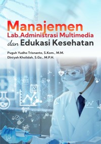 Manajemen lab. administrasi multimedia dan edukasi kesehatan