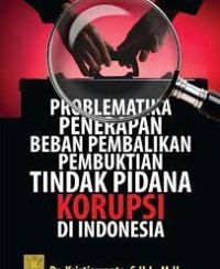 Problematika Penerapan Beban Pembalikan Pembuktian Tindak Pidana Korupsi di Indonesia
