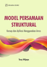 Model persamaan struktural : konsep dan aplikasi menggunakan amos