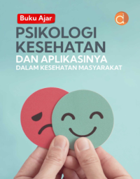 Psikologi kesehatan dan aplikasinya dalam kesehatan masyarakat