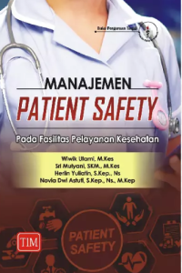 Manajemen Patient safety : pada fasilitas pelayanan kesehatan