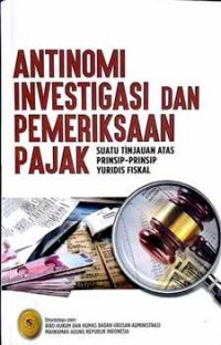 Antinomi investigasi dan pemeriksaan pajak
