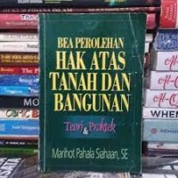 Bea perolehan hak atas tanah dan bangunan teori & praktek