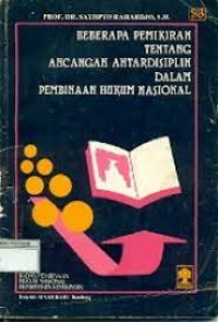 Beberapa pemikiran tentang ancangan antardisiplin dalam pembinaan hukum nasional