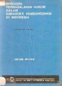 Beberapa permasalhan hukum dalam kerangka pembangunan di indonesia