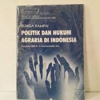 Bunga rampai politik dan hukum agraria indonesia