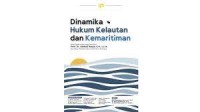 Dinamika hukum kelautan dan kemaritiman