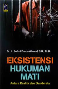 Eksistensi hukuman mati : antara realita dan desiderata