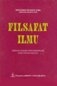 Filsafat ilmu : sebagai dasar pengembangan ilmu pengetahuan