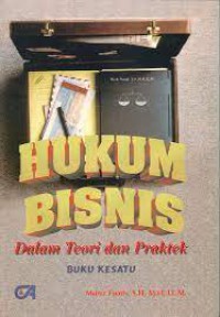 Hukum bisnis dalam teori dan praktek