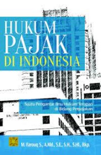 Hukum pajak di indonesia : suatu pengantar ilmu hukum terapan di bidang perpajakan