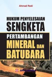 Hukum penyelesaian sengketa pertambangan mineral dan batubara