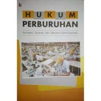 Hukum perburuhan : konsepsi, sejarah, dan jaminan konstitusi