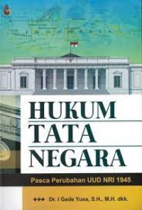 Hukum tata negara : pasca perubahan UUD NRI 1945