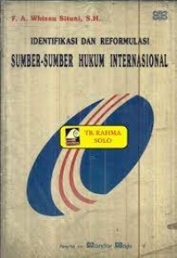 Identifikasi dan reformulasi sumber-sumber hukum internasional