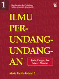 Ilmu perundang-undangan 1 : jenis, fungsi, dan materi muatan