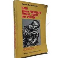 Ilmu dalam perspektif moral, sosial, dan politik