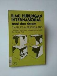 Ilmu hubungan internasional : teori dan sistem
