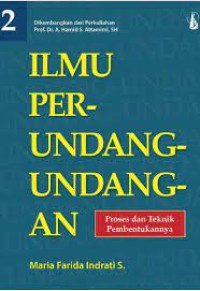 Ilmu perundang-undangan 2 : proses dan teknik pembentukannya