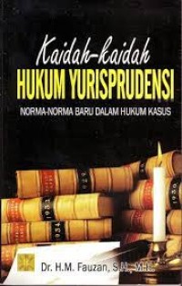 Kaidah-kaidah hukum yurisprudensi : norma-norma baru dalam hukum kasus