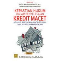 Kepastian hukum dalam penyelesaian kredit macet melalui eksekusi jaminan hak tanggungan tanpa proses gugatan pengadilan