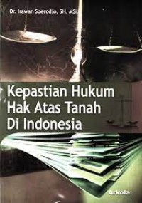 Kepastian hukum hak atas tanah di indonesia