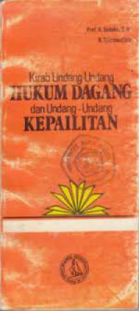 Kitab undang-undang hukum dagang dan undang-undang kepailitan = wetboek van koophandel en faillissement verordening