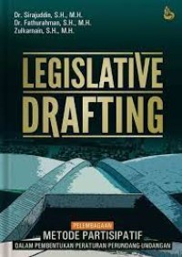 Legislative drafting : pelembagaan metode partisipatif dalam pembentukan peraturan perundang-undangan